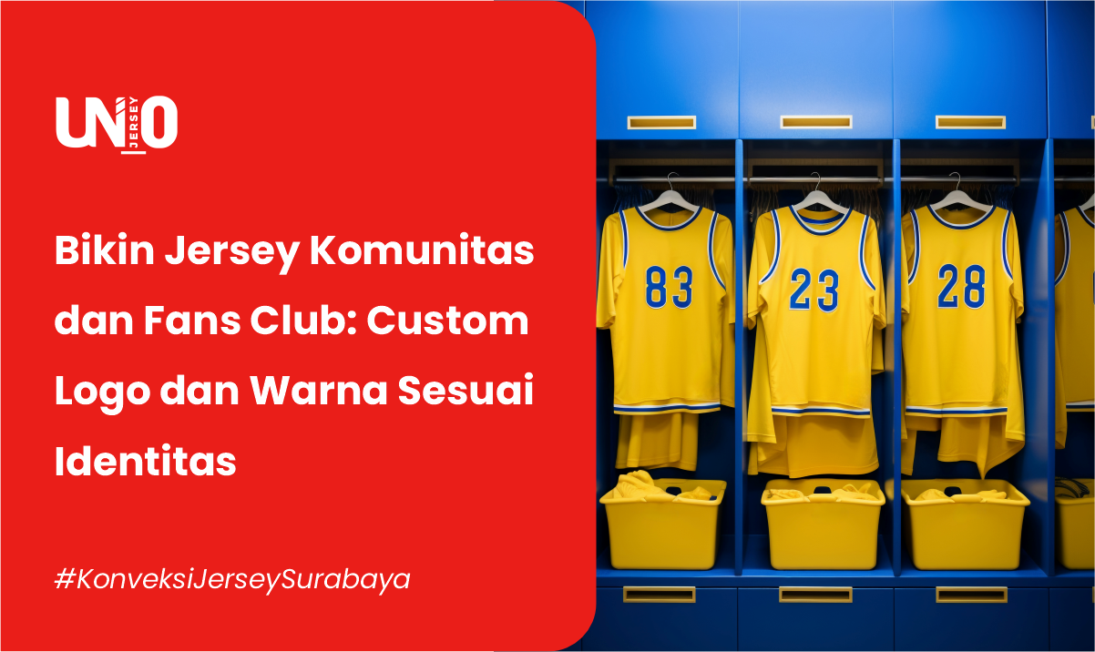 Bikin Jersey Komunitas dan Fans Club: Custom Logo dan Warna Sesuai Identitas